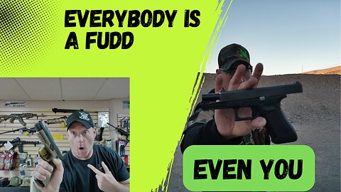 BEYOND THE 1911 YOU ARE STILL A FUDD