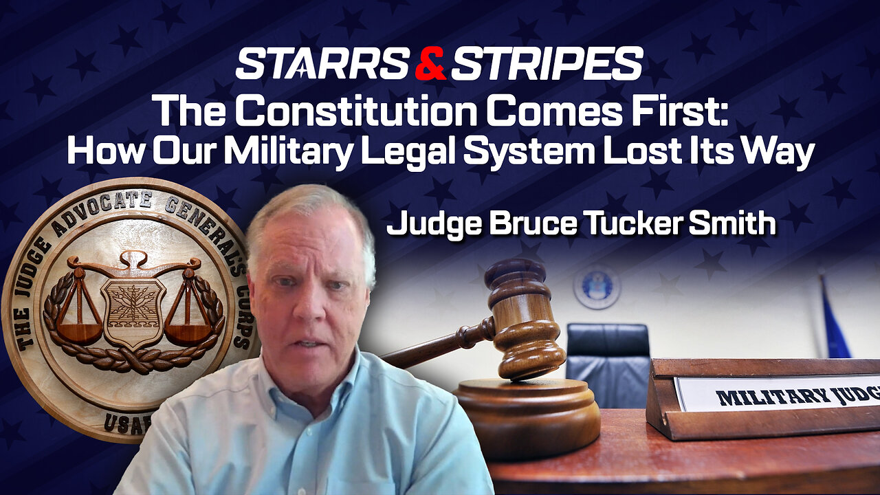 The Constitution Comes First: How Our Military Legal System Lost Its Way - Judge Bruce Tucker Smith