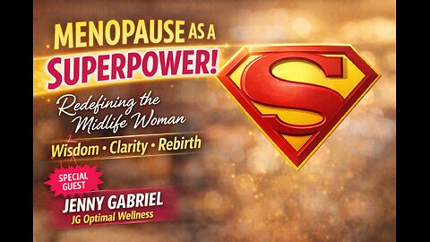 Menopause as a Superpower Redefining the Midlife Woman with Wisdom, Clarity & Rebirth