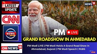 PM Modi LIVE | PM Modi Holds A Grand Road Show In Ahmedabad, Gujarat | PM Modi Speech | N18G
