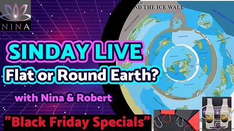 🔥SINDAY LIVE🔥 with Nina & Robert 🌏Is the Earth Round or Flat? or are both right?🌏