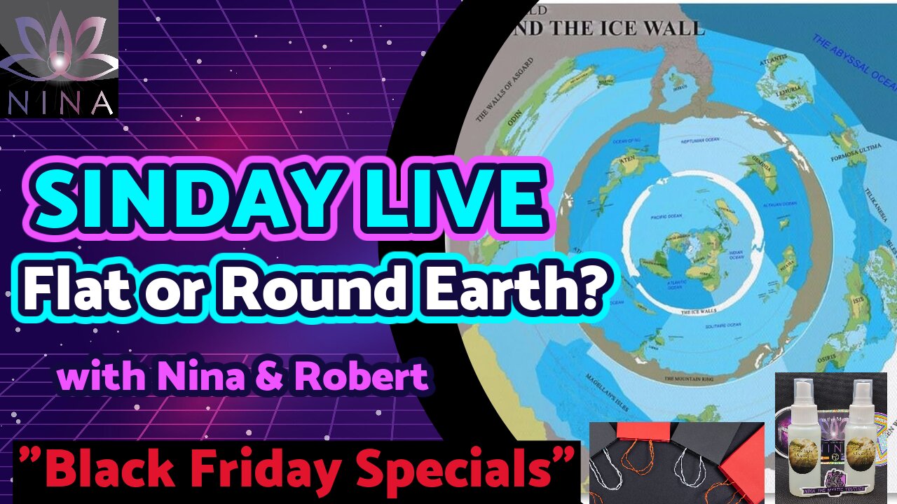 🔥SINDAY LIVE🔥 with Nina & Robert 🌏Is the Earth Round or Flat? or are both right?🌏