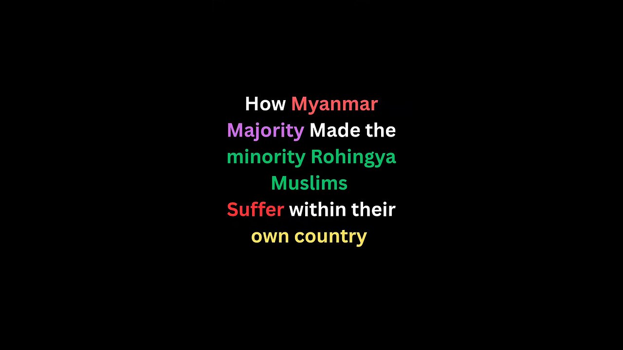 How Mayanmar Majority Made the minority Rohingya Muslims Suffer within their own country