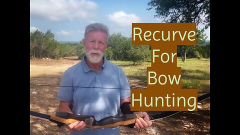 “Preparing to Hunt with a Recurve Bow”