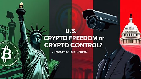 Crypto Freedom or Crypto Control? | What’s REALLY Happening in the U.S.
