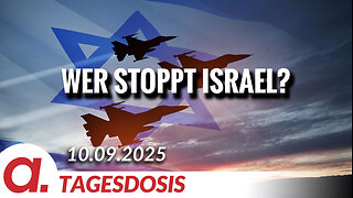 Wer stoppt Israel? | Von Tilo Gräser