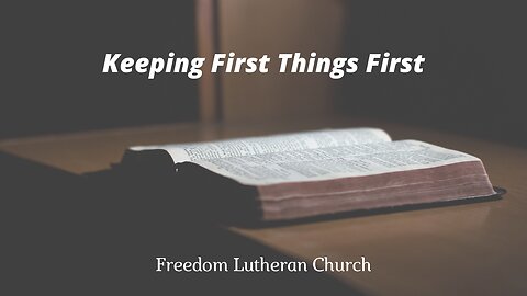 "Keeping First Things First" July 20, 2025