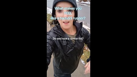 What makes you FEEL like a bada$$ runner?