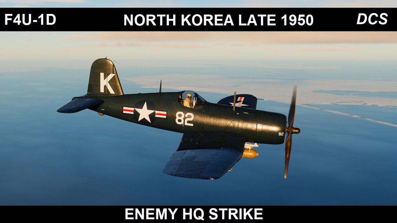 F4U-1D Divisional HQ Strike North Korea DCS Warbirds in 4K UHD