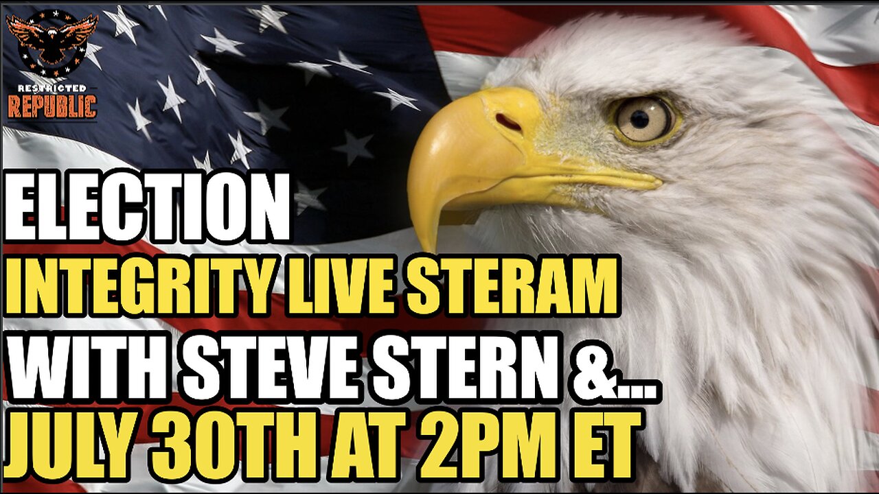 Election Integrity Lives Stream! July 30th at 2pm! With Steve Stern & Others!