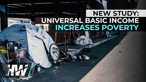 NEW STUDY - UNIVERSAL BASIC INCOME INCREASES POVERTY