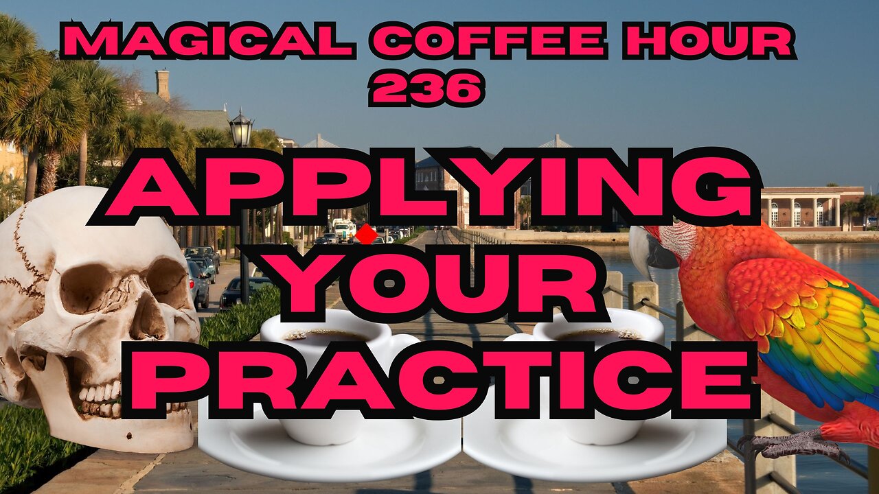 Magical Coffee Hour - Episode 236 - Applying your practice to daily life.