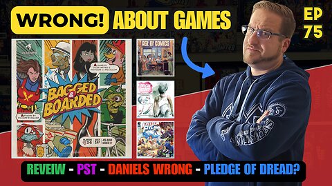 Ep 75 | Bagged and Boarded | PST |Daniel's Wrong | Pledge of Dread