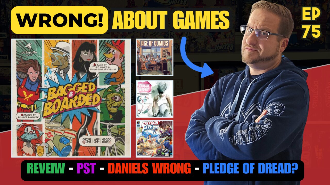 Ep 75 | Bagged and Boarded | PST |Daniel's Wrong | Pledge of Dread