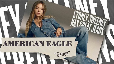 Sydney Sweeney has great JEANS| The AMERICAN EAGLE Campaign sparked a debate about White Supemacy.