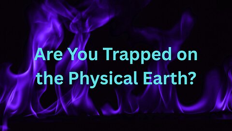 Are You Trapped on the Physical Earth? ∞St. Germain, Channeled by Daniel Scranton 07-30-25