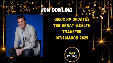 Jon Dowling Quick RV Updates 14th March 2025