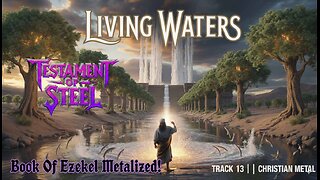Christian Metal | Living Waters Track 13 Brings Ezekiel 47 to Life