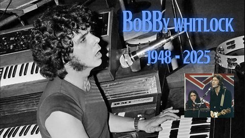 Heart and Soul - A Few Words In Tribute To Bobby Whitlock