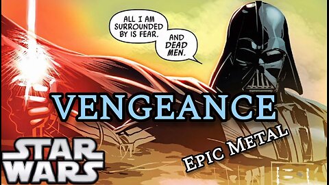 Star Wars Music - Vader's Vengence | Epic Metal