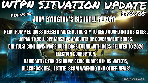 WTPN ~ Judy Byington ~ Situation Update ~ 8-26-25 ~ Trump Return ~ Restored Republic via a GCR