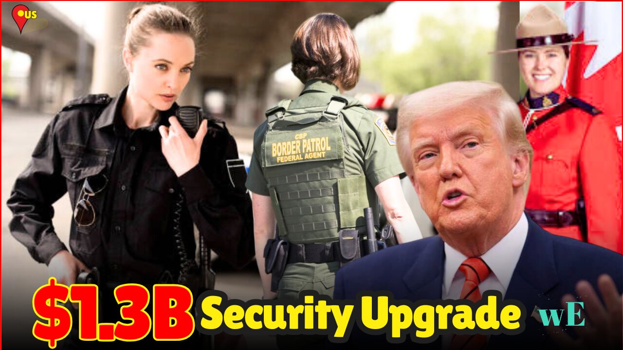 Canada Boosts Border Security with $1.3 Billion Investment Combat Smuggling & Migration - WorldEye