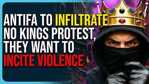 Antifa To Infiltrate No Kings Protest, They Want To Incite Violence
