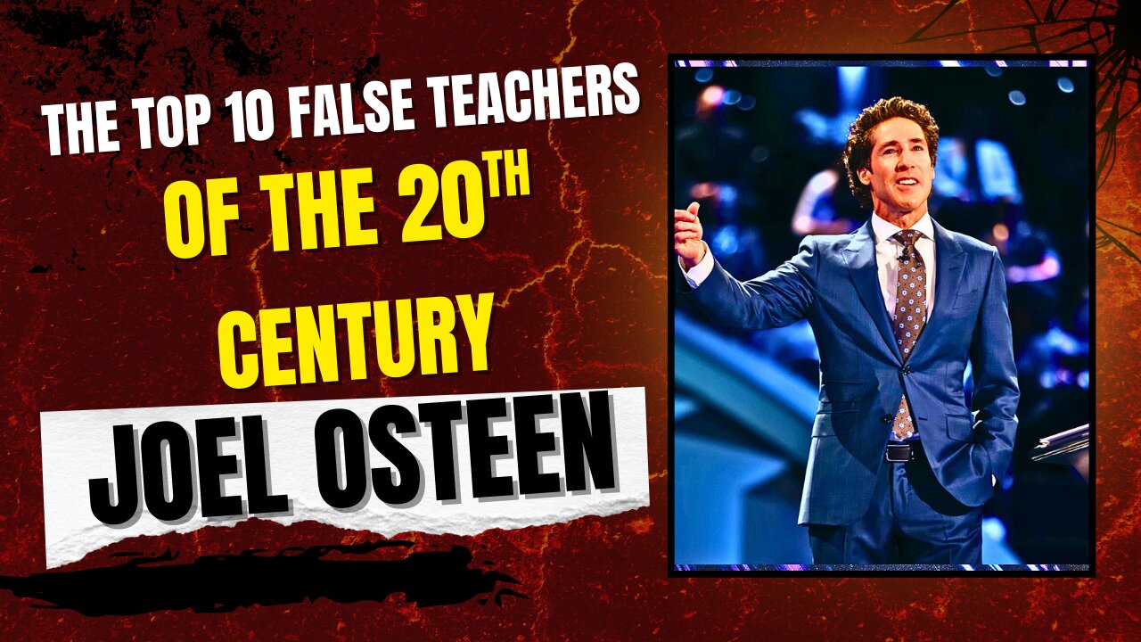 The Top 10 False Teachers of the 20th Century | Joel Osteen