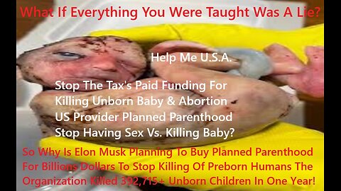 Why Elon Musk Planning To Buy Planned Parenthood For 2 Billions Dollars Stop Killing Preborn Baby