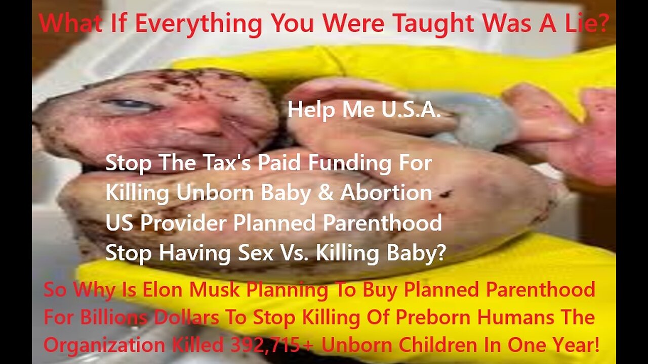 Why Elon Musk Planning To Buy Planned Parenthood For 2 Billions Dollars Stop Killing Preborn Baby