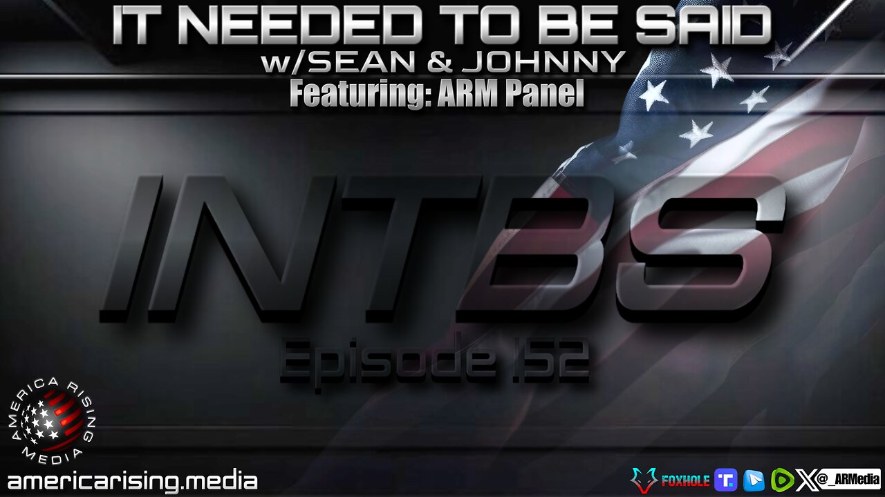 It Needed To Be Said: Episode 152 (Featuring ARM Panel)