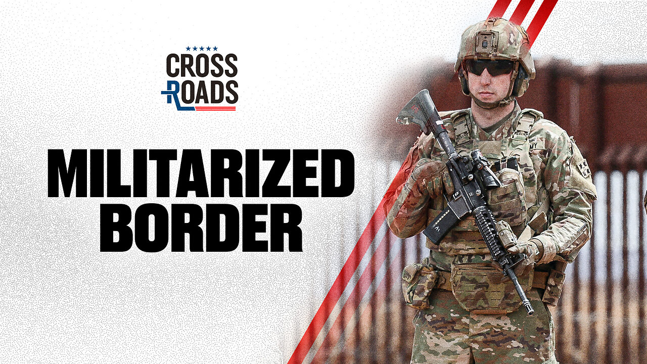 US Army Gains Control of 110,000 Acres of Land Along Southern Border | Trailer | Crossroads