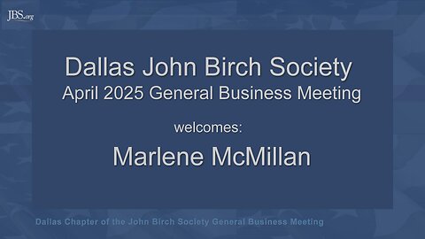DALLAS JOHN BIRCH SOCIETY APRIL 2025 - Marlene McMillan on AITT