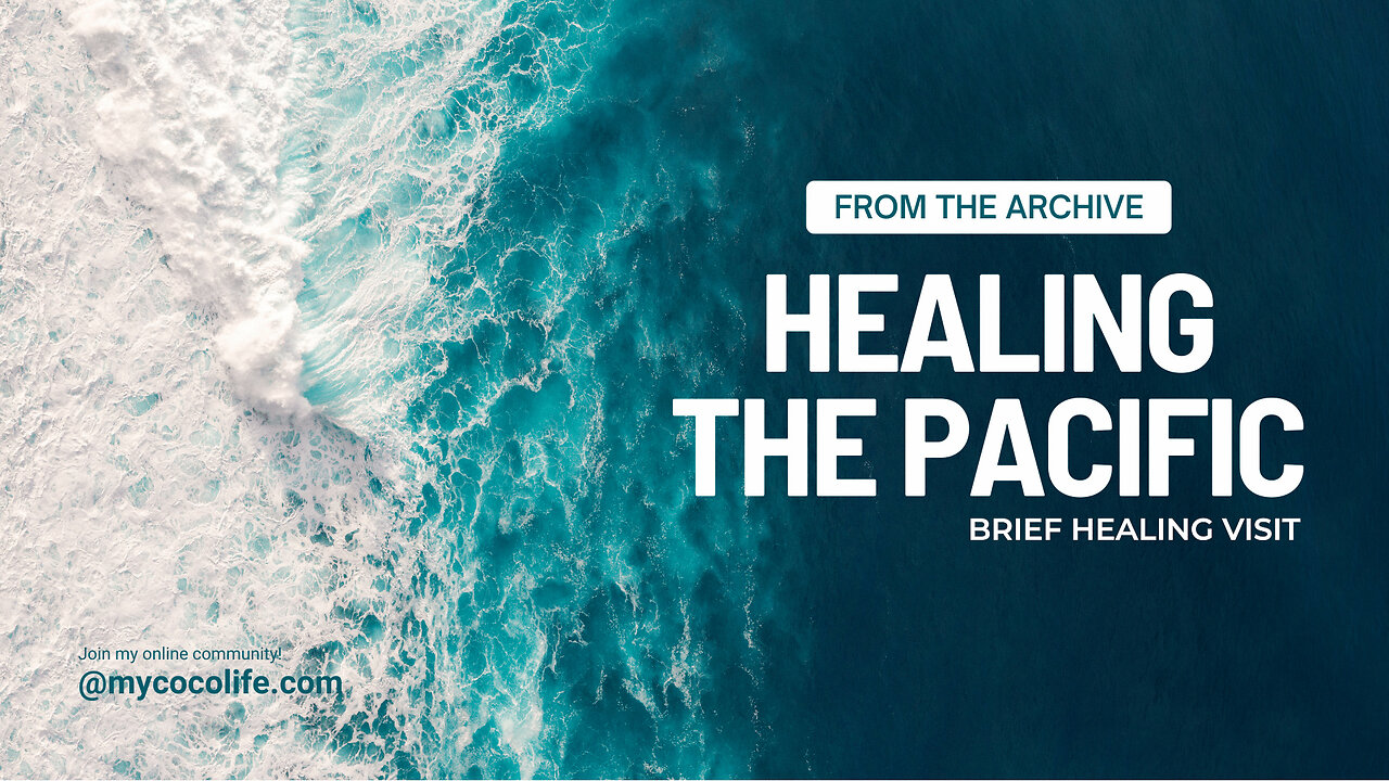 🩵 Healing the Pacific | Brief Healing Visit