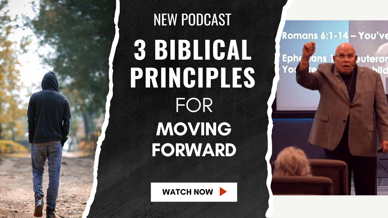 3 Biblical Principles for Moving Forward