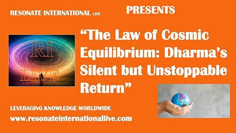 “The Law of Cosmic Equilibrium: Dharma’s Silent but Unstoppable Return”