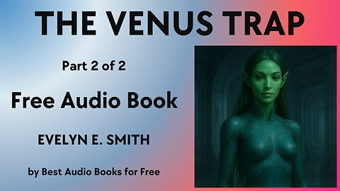 The Venus Trap - Part 2 of 2 - by Evelyn E. Smith - Best Audio Books for Free