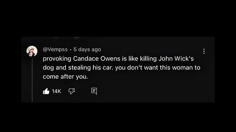 provoking Candace Owens is like killing John Wick's dog and stealing his car. you don't want this woman to come after you.