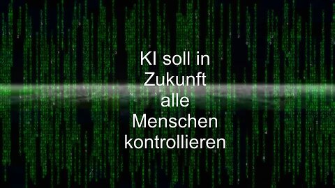 KI übernimmt Kontrolle über alle Menschen ?