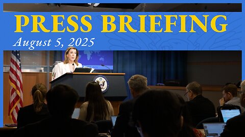Department of State Press Briefing - August 5, 2025