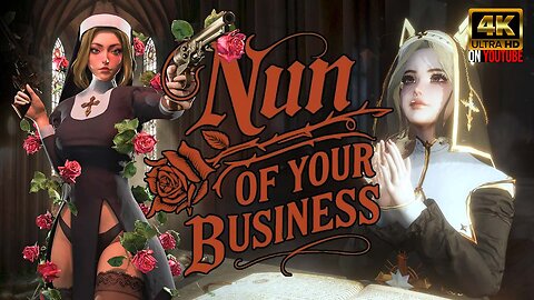 100% Nun of your Business - Full Game All Nuns (4k60)