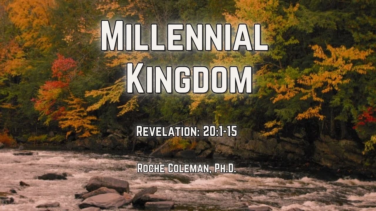 Millennial Kingdom | Roche Coleman, Ph.D.