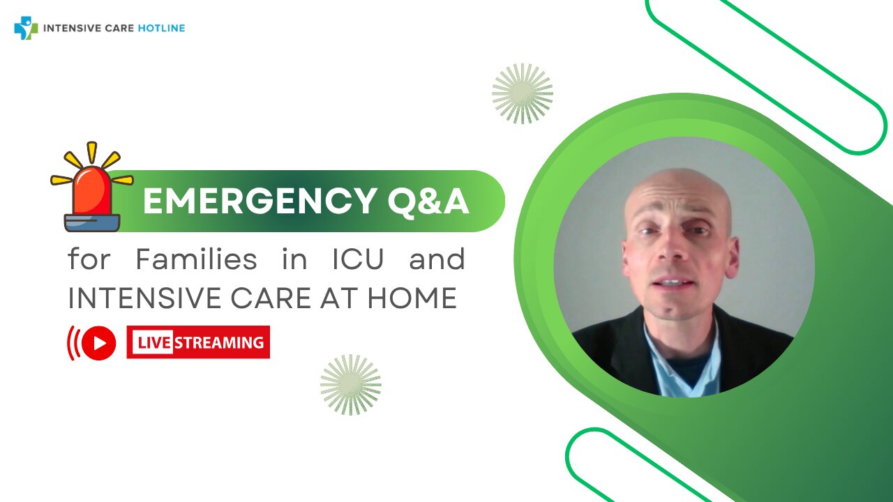 Emergency Q&A for Families in ICU and INTENSIVE CARE AT HOME!