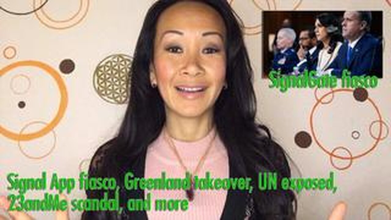 Signal App fiasco, Greenland takeover, UN exposed, 23andMe scandal, and more