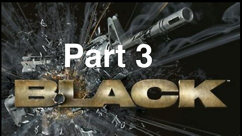 Black Gameplay Walkthrough Part 3
