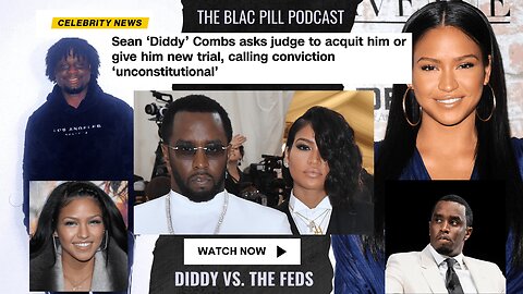 Sean 'Diddy' Combs asks Judge to acquit him or give a new trial, calling conviction UNCONSTITUTIONAL
