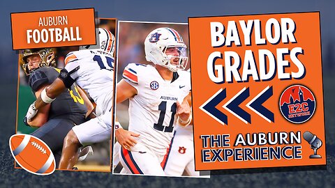 How Would You Grade Auburn vs Baylor? | Offense, Defense, and Special Teams