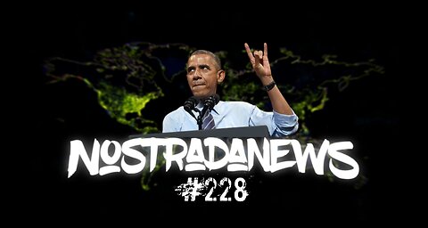 NostradaNews #228 Quelques évènements dans le monde que vous avez peut être raté