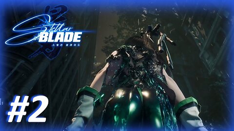 Stellar Blade (Her Sword's in Her Hair???) Let's Play! #2
