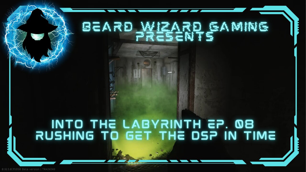 Into The Labyrinth Ep. 08 - Rushing to Get the DSP in Time - An #EscapefromtarkovPvE Event